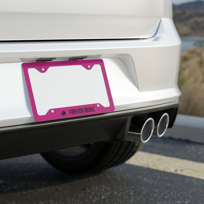 Pink Forever Broke Metal License Plate Frame